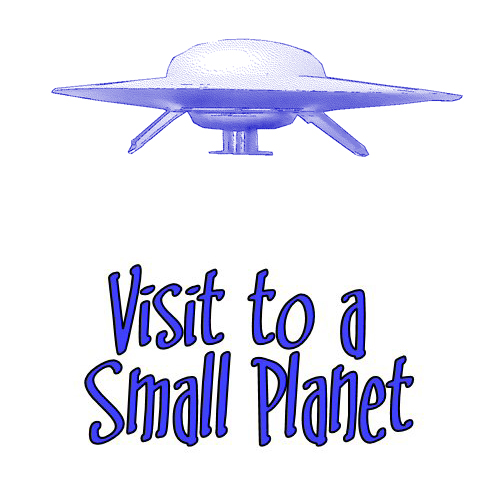 Visit to a Small Planet